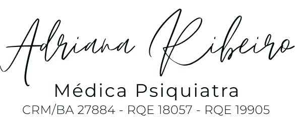 Adriana Ribeiro Médica Psiquiatra. CRM/BA 27884 - RQE 18057 - RQE 19905